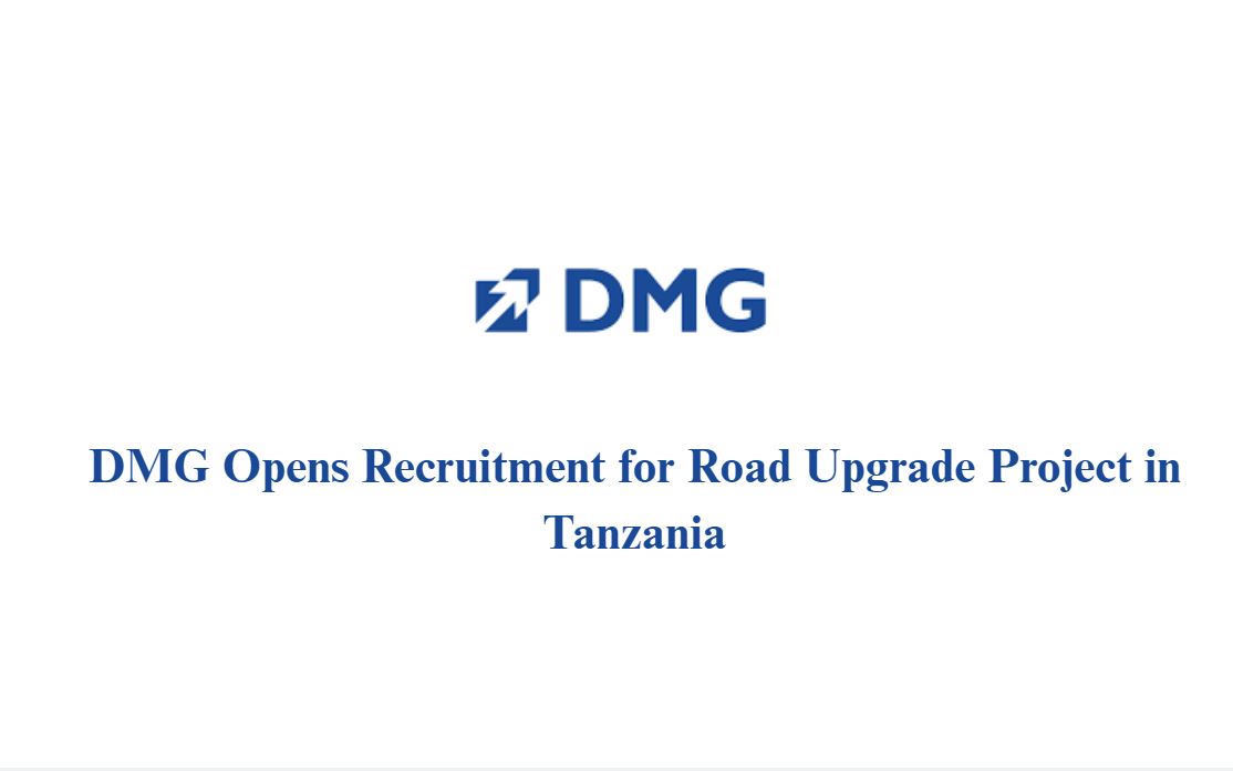 DMG Opens Recruitment for Road Upgrade Project in Tanzania