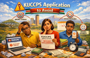 KUCCPS Application Mistakes to Avoid: A Complete Guide for Kenyan Students